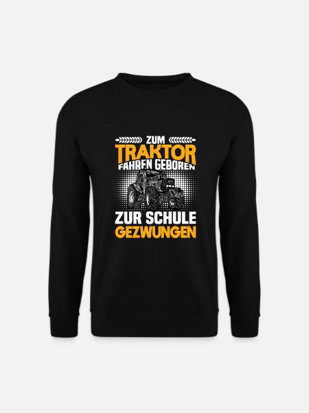 Zum Traktor Fahren Geboren Zur Schule Gezwungen - Unisex Pullover - Schwarz
