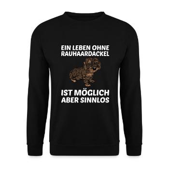 Ein Leben Ohne Rauhaardackel Dackel Hundespruch - Unisex Pullover - Schwarz - Vorne - Alina (178cm) & Michal (187cm)