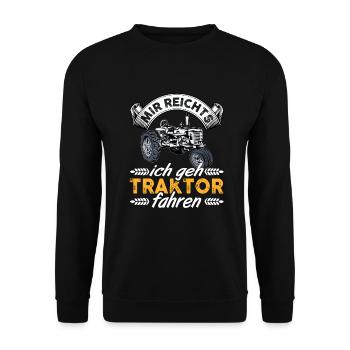 Mir reichts ich geh Traktor fahren - Unisex Pullover - Schwarz - Vorne - Alina (178cm) & Michal (187cm)