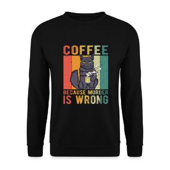 Coffee Because Murder Is Wrong - Unisex Sweatshirt - black - Front - Alina (178cm) & Michal (187cm)