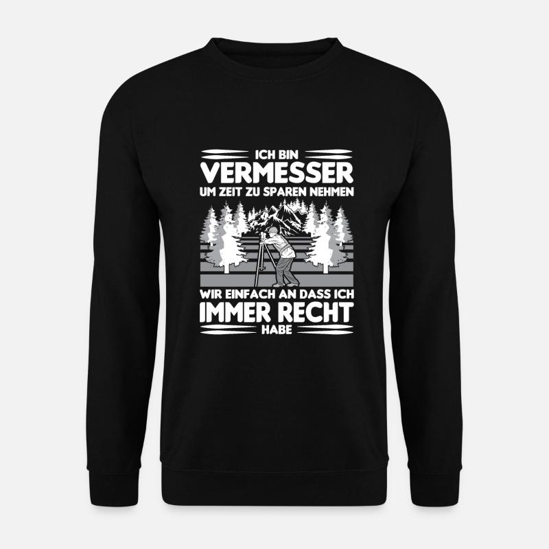 Vermesser Vermessungsingenieur Vermessung - Unisex Pullover - Schwarz