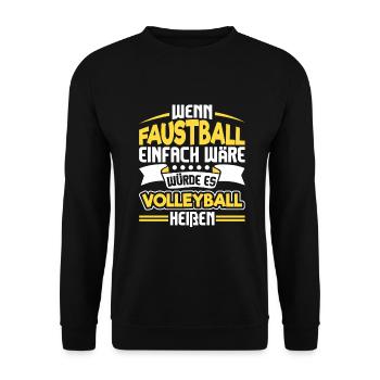 Wenn Faustball einfach wäre Faustballer Fistball - Unisex Pullover - Schwarz - Vorne - Alina (178cm) & Michal (187cm)