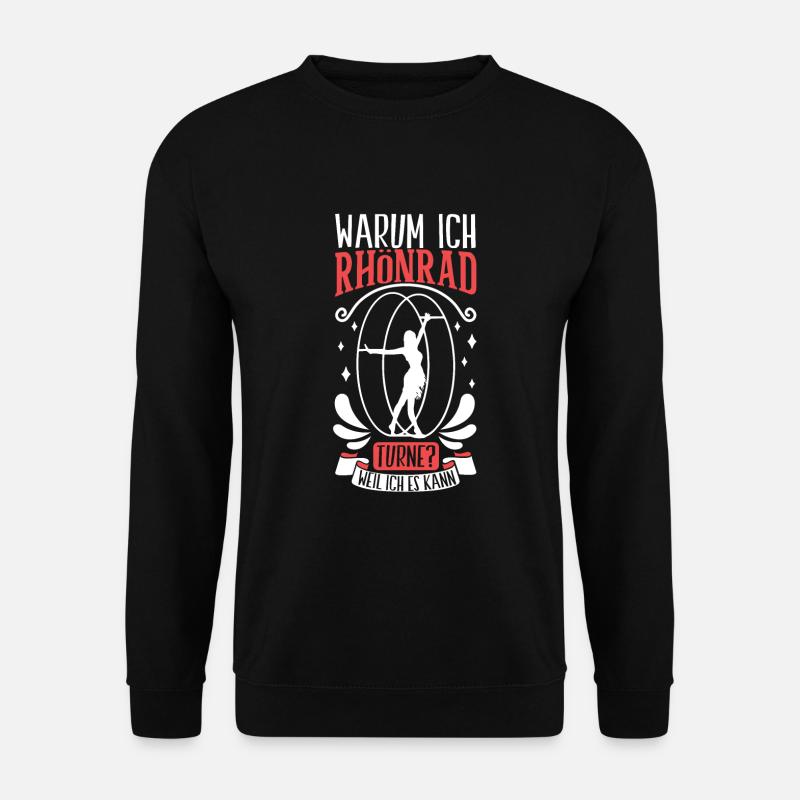Warum ich Röhnrad turne | Rhönrad - Unisex Pullover - Schwarz