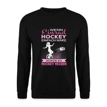 Einrad Hockey einfach wäre Einradhockey | Einrad - Unisex Pullover - Schwarz - Vorne - Alina (178cm) & Michal (187cm)
