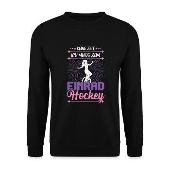 Ich muss zum Einrad Hockey Radsport Zirkus Einrad - Unisex Pullover - Schwarz - Vorne - Alina (178cm) & Michal (187cm)