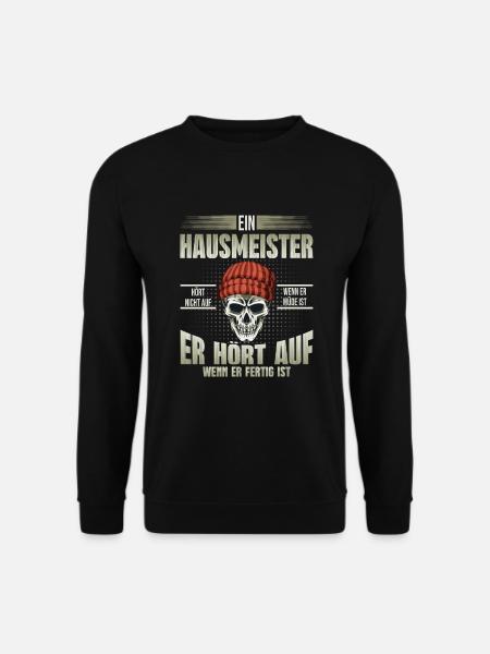 Hausmeister hört auf wenn er fertig ist - Unisex Pullover - Schwarz