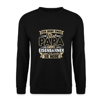 Eisenbahner Zwei Titel Papa Schaffner - Unisex Pullover - Schwarz - Vorne - Alina (178cm) & Michal (187cm)