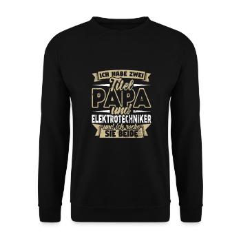 Elektrotechniker Zwei Titel Papa Elektriker - Unisex Pullover - Schwarz - Vorne - Alina (178cm) & Michal (187cm)