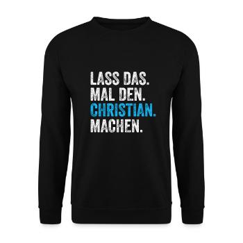Lass das mal den Christian machen Name - Unisex Pullover - Schwarz - Vorne - Alina (178cm) & Michal (187cm)