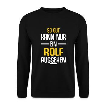 Rolf Vorname Name Geburtstag - Unisex Pullover - Schwarz - Vorne - Alina (178cm) & Michal (187cm)
