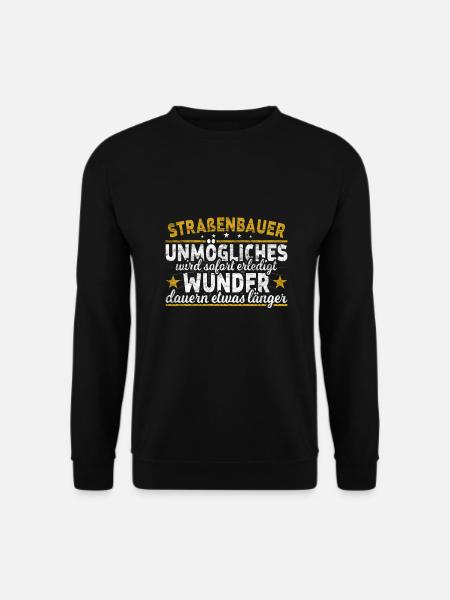 Straßenbauer Unmögliches sofort Wunder Bodenleger - Unisex Pullover - Schwarz