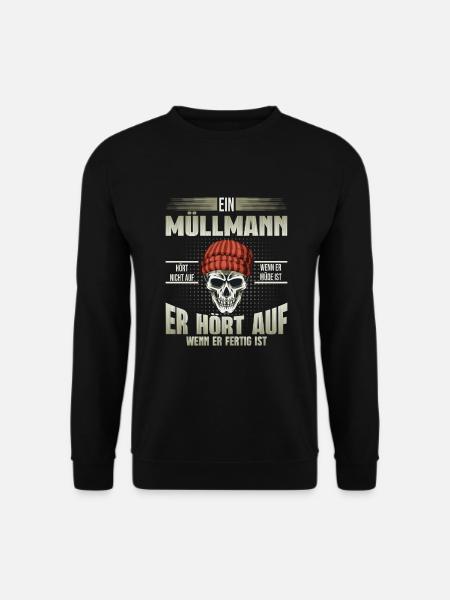 Müllmann hört auf wenn er fertig ist - Unisex Pullover - Schwarz