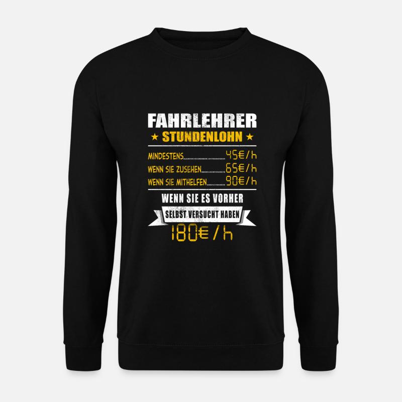 Fahrlehrer Stundenlohn Fahrschule - Unisex Pullover - Schwarz