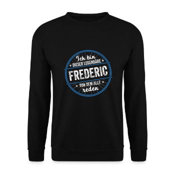 Ich bin dieser legendärer Frederic Name - Unisex Pullover - Schwarz - Vorne - Alina (178cm) & Michal (187cm)