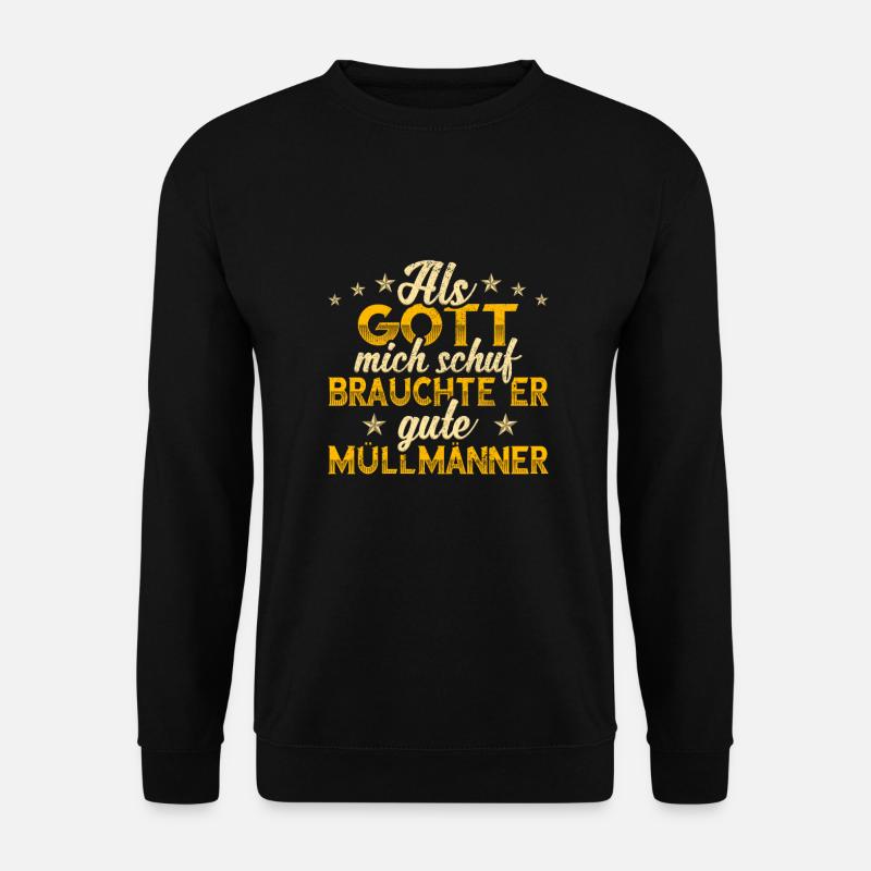 Müllmann Gott mich schuf - Unisex Pullover - Schwarz