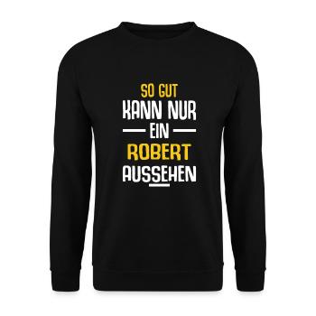 Robert Vorname Name Geburtstag - Unisex Pullover - Schwarz - Vorne - Alina (178cm) & Michal (187cm)