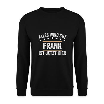 Frank Vorname Name Geburtstag - Unisex Pullover - Schwarz - Vorne - Alina (178cm) & Michal (187cm)