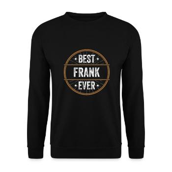 Best Frank Ever First Name Name Gift - Unisex Sweatshirt - black - Front - Alina (178cm) & Michal (187cm)