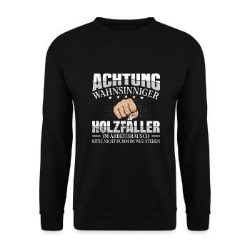 Holzfäller Achtung wahnsinniger Förster - Unisex Pullover - Schwarz - Vorne - Alina (178cm) & Michal (187cm)