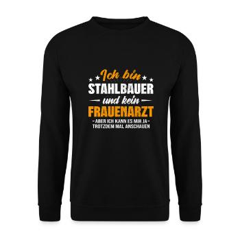 Stahlbauer und kein Frauenarzt Metallbauer - Unisex Pullover - Schwarz - Vorne - Alina (178cm) & Michal (187cm)