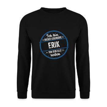 Ich bin dieser legendärer Erik Name - Unisex Pullover - Schwarz - Vorne - Alina (178cm) & Michal (187cm)
