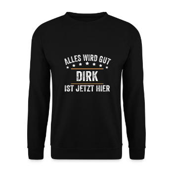 Dirk Vorname Name Geburtstag - Unisex Pullover - Schwarz - Vorne - Alina (178cm) & Michal (187cm)