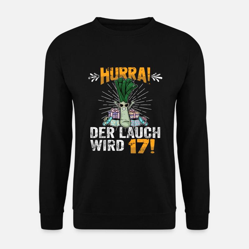 Hurra der Lauch wird 17 - Unisex Pullover - Schwarz
