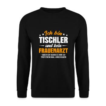 Tischler und kein Frauenarzt Zimmerer - Unisex Pullover - Schwarz - Vorne - Alina (178cm) & Michal (187cm)