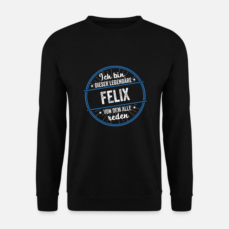 Ich bin dieser legendärer Felix Name - Unisex Pullover - Schwarz
