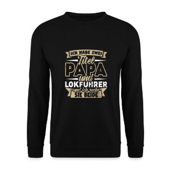 Lokführer Zwei Titel Papa Schaffner - Unisex Pullover - Schwarz - Vorne - Alina (178cm) & Michal (187cm)