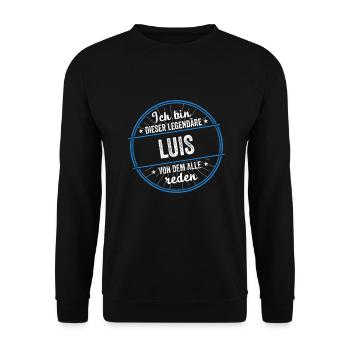 Ich bin dieser legendärer Luis Name - Unisex Pullover - Schwarz - Vorne - Alina (178cm) & Michal (187cm)