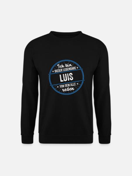 Ich bin dieser legendärer Luis Name - Unisex Pullover - Schwarz