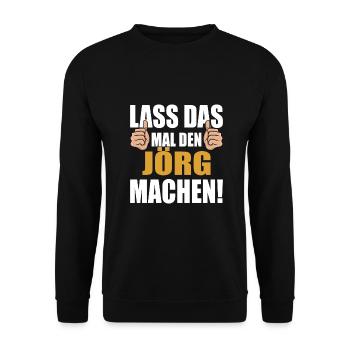 Lass das mal den Jörg machen - Unisex Pullover - Schwarz - Vorne - Alina (178cm) & Michal (187cm)