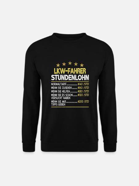Stundenlohn LKW- Fahrer - Unisex Pullover - Schwarz