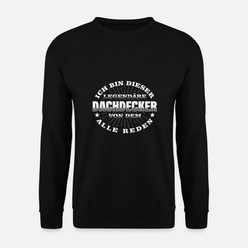 Dachdecker Legendärer Handwerker - Unisex Pullover - Schwarz