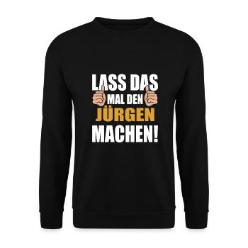 Lass das mal den Jürgen machen - Unisex Pullover - Schwarz - Vorne - Alina (178cm) & Michal (187cm)