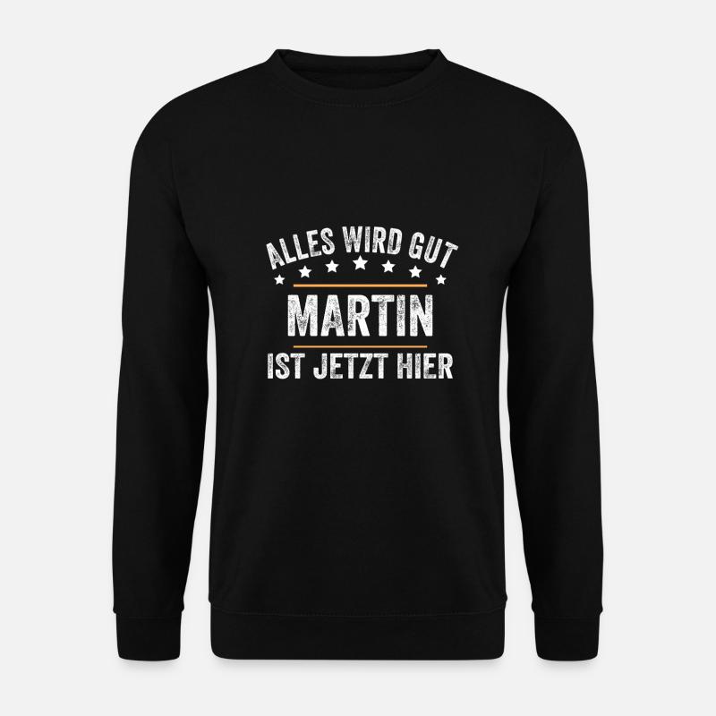 Martin Vorname Name Geburtstag - Unisex Pullover - Schwarz