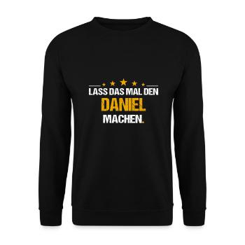 Lass das mal den Daniel machen Name - Unisex Pullover - Schwarz - Vorne - Alina (178cm) & Michal (187cm)