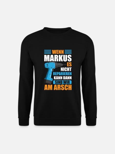 Markus Vorname Name Geburtstag Reparieren - Unisex Pullover - Schwarz