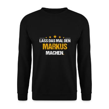 Lass das mal den Markus machen Name - Unisex Pullover - Schwarz - Vorne - Alina (178cm) & Michal (187cm)