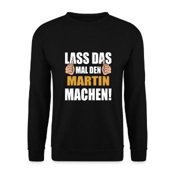 Lass das mal den Martin machen - Unisex Pullover - Schwarz - Vorne - Alina (178cm) & Michal (187cm)