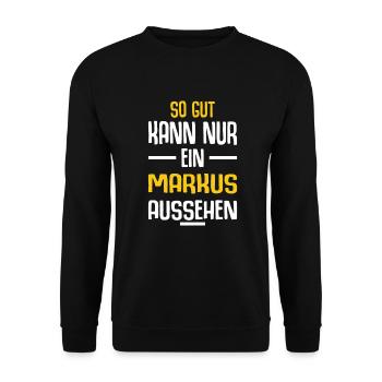 Markus Vorname Name Geburtstag - Unisex Pullover - Schwarz - Vorne - Alina (178cm) & Michal (187cm)
