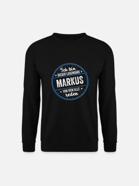 Ich bin dieser legendärer Markus Name - Unisex Pullover - Schwarz
