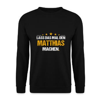 Lass das mal den Matthias machen Name - Unisex Pullover - Schwarz - Vorne - Alina (178cm) & Michal (187cm)