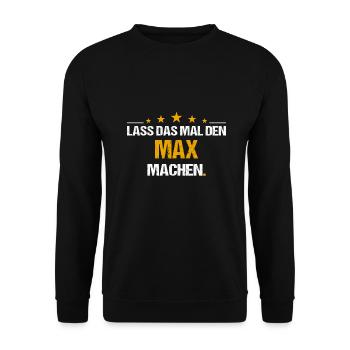 Lass das mal den Max machen Name - Unisex Pullover - Schwarz - Vorne - Alina (178cm) & Michal (187cm)