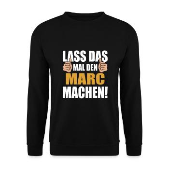 Lass das mal den Marc machen - Unisex Pullover - Schwarz - Vorne - Alina (178cm) & Michal (187cm)
