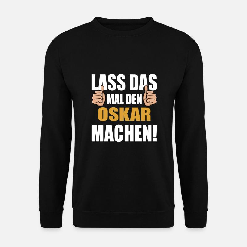 Lass das mal den Oskar machen - Unisex Pullover - Schwarz