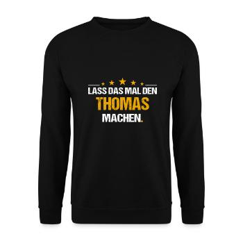Lass das mal den Thomas machen Name - Unisex Pullover - Schwarz - Vorne - Alina (178cm) & Michal (187cm)