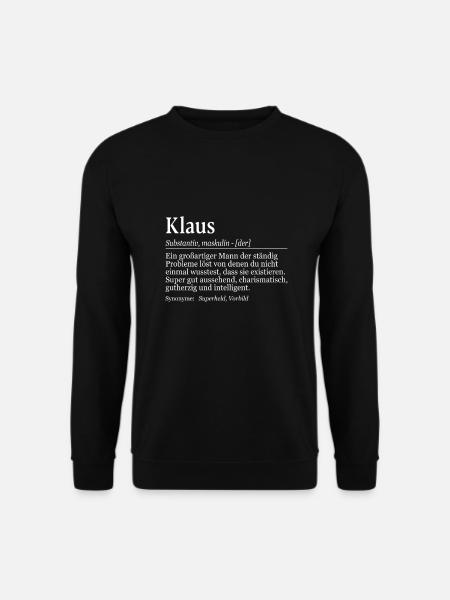 Klaus Definition Namenstag Geburtstag Name - Unisex Pullover - Schwarz
