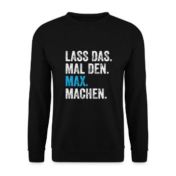 Lass das mal den Max machen Name - Unisex Pullover - Schwarz - Vorne - Alina (178cm) & Michal (187cm)